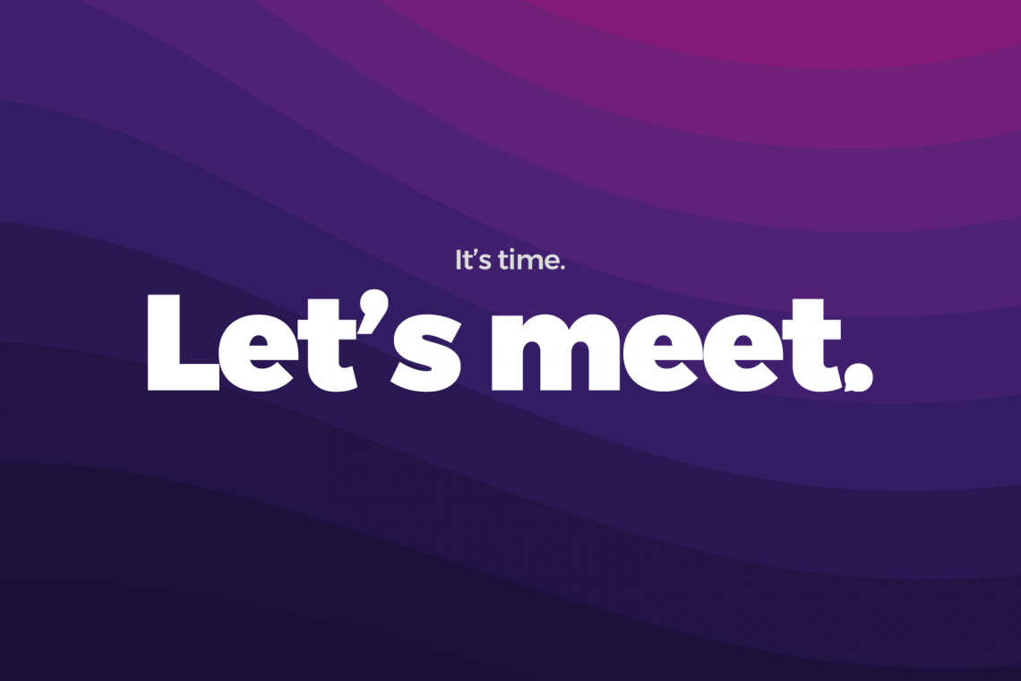 A wavy purple and pink pattern with the words "It's time. Let's meet." written on it.